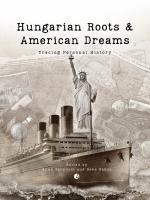 Hungarian Roots & American Dreams: Tracing Personal History